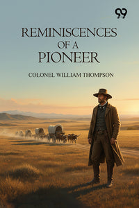 Reminiscences Of A Pioneer