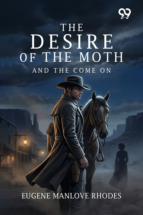 The Desire Of The Moth: And The Come On