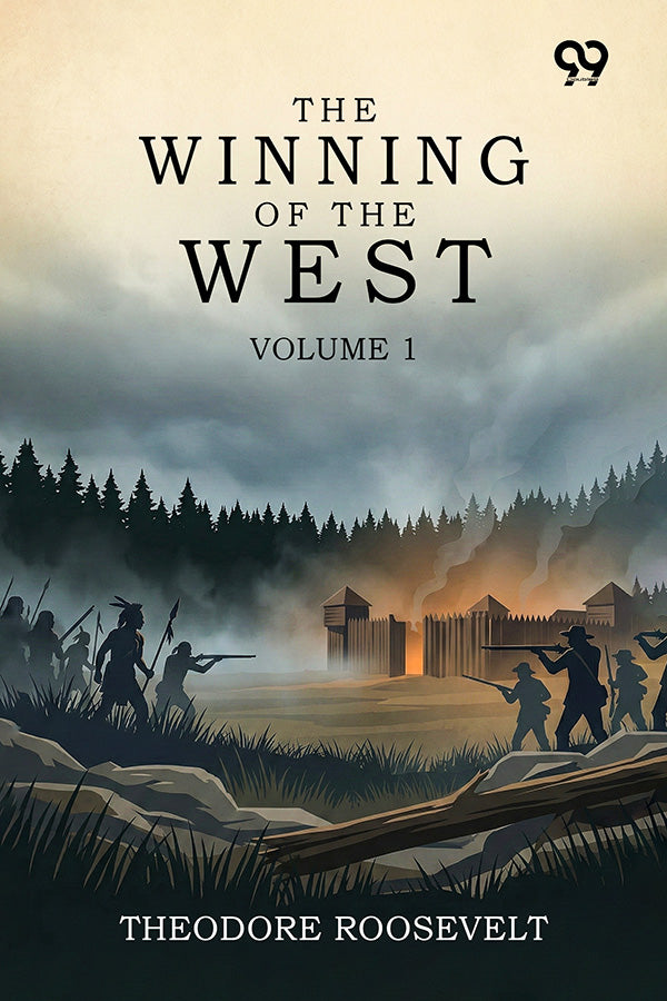 The Winning Of The West: Volume 1