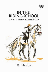 In The Riding-School: Chats With Esmeralda
