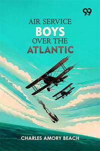 Air Service Boys Over The Atlantic
