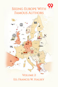 Seeing Europe With Famous Authors: Volume 2