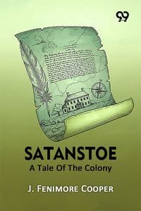 Satanstoe: A Tale Of The Colony