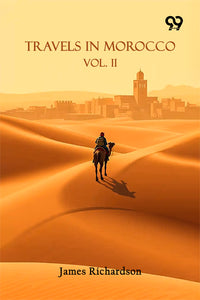 Travels In Morocco: Vol. II