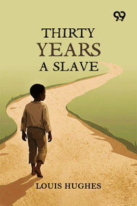 Thirty Years A Slave