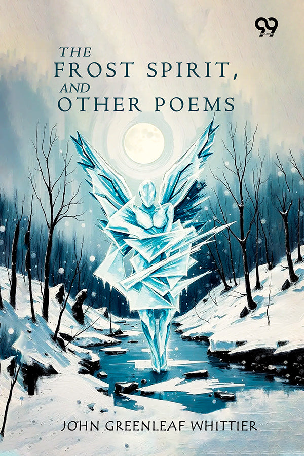 The Frost Spirit, And Other Poems