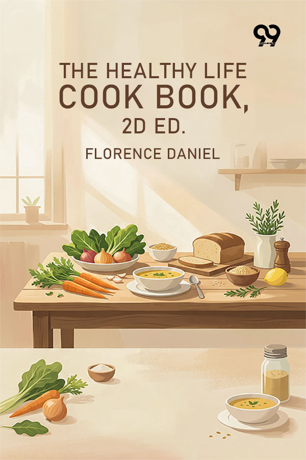 The Healthy Life Cook Book, 2d Ed.