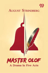 Master Olof: A Drama In Five Acts