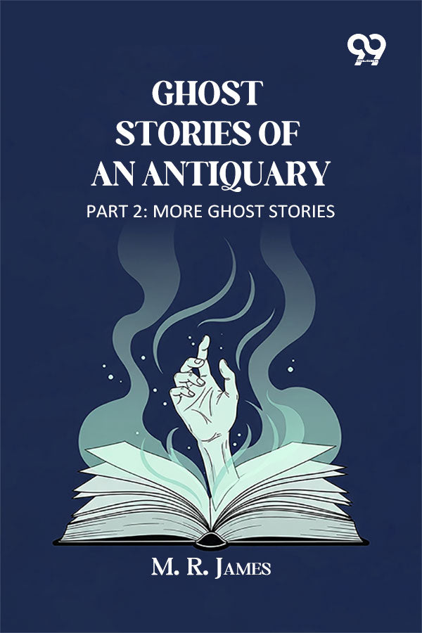 Ghost Stories Of An Antiquary Part 2 More Ghost Stories
