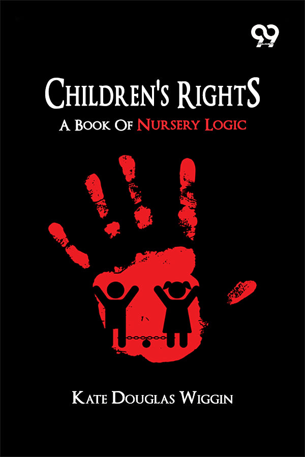 Children's Rights: A Book Of Nursery Logic