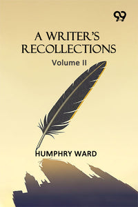 A Writer's Recollections: Volume II