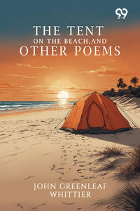 The Tent On The Beach, And Other Poems