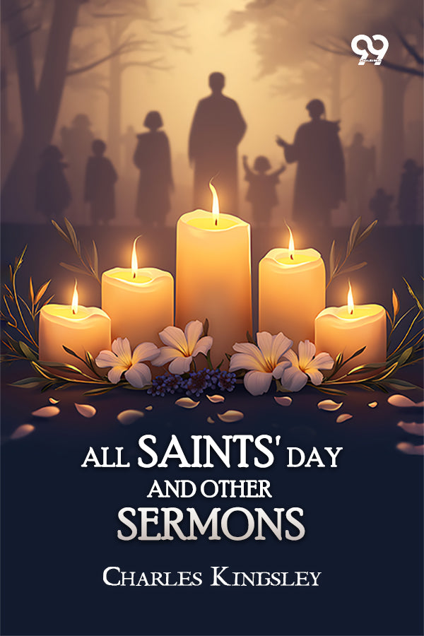 All Saints' Day And Other Sermons