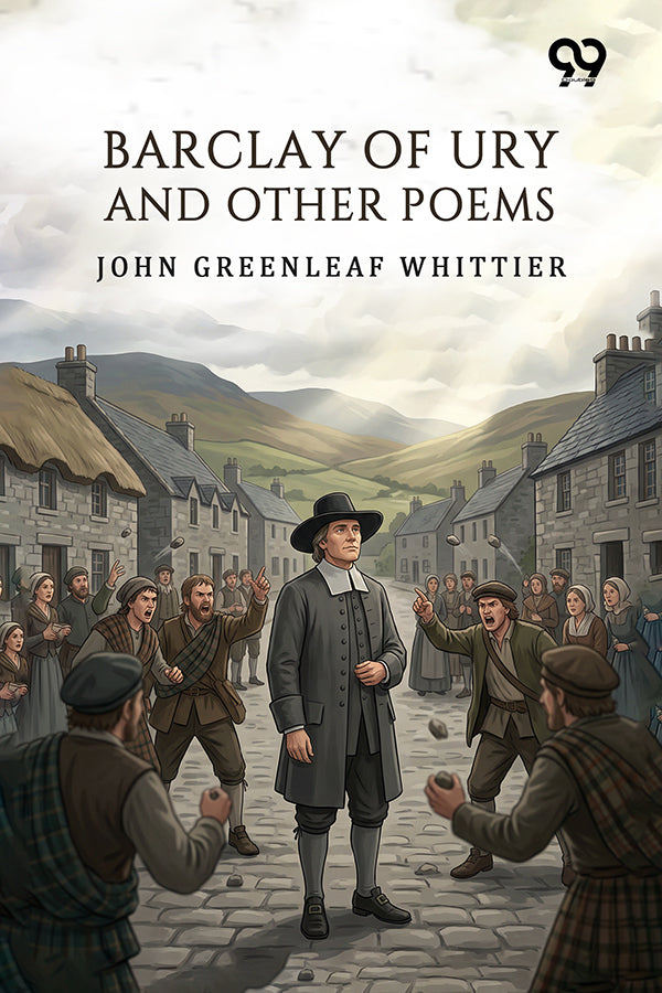 Barclay Of Ury, And Other Poems