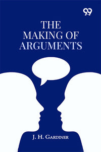 The Making Of Arguments