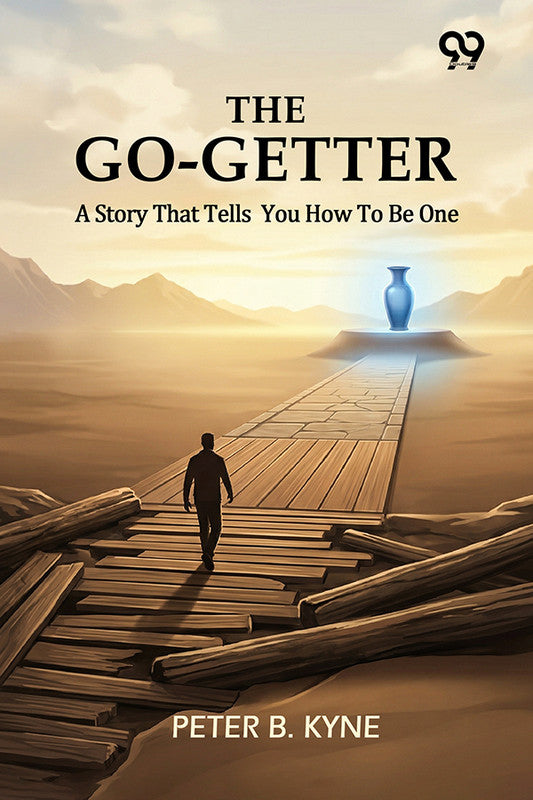 The Go-Getter: A Story That Tells You How To Be One