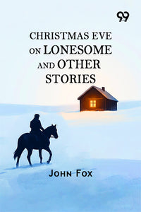 Christmas Eve On Lonesome And Other Stories