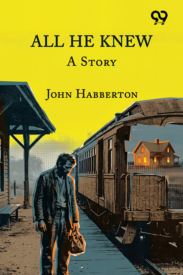 All He Knew: A Story