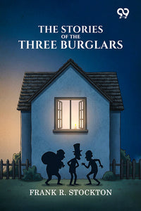 The Stories Of The Three Burglars