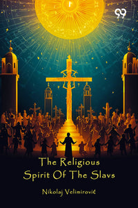 The Religious Spirit Of The Slavs