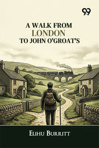 A Walk From London To John O'Groat's