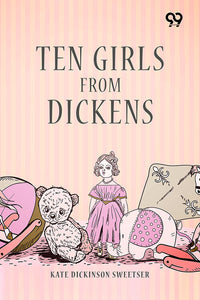 Ten Girls From Dickens
