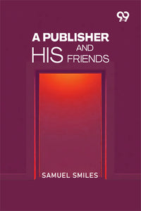 A Publisher And His Friends