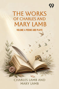 The Works Of Charles And Mary Lamb: Volume 4 Poems And Plays