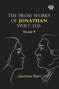 The Prose Works Of Jonathan Swift, D.D.: Volume 9