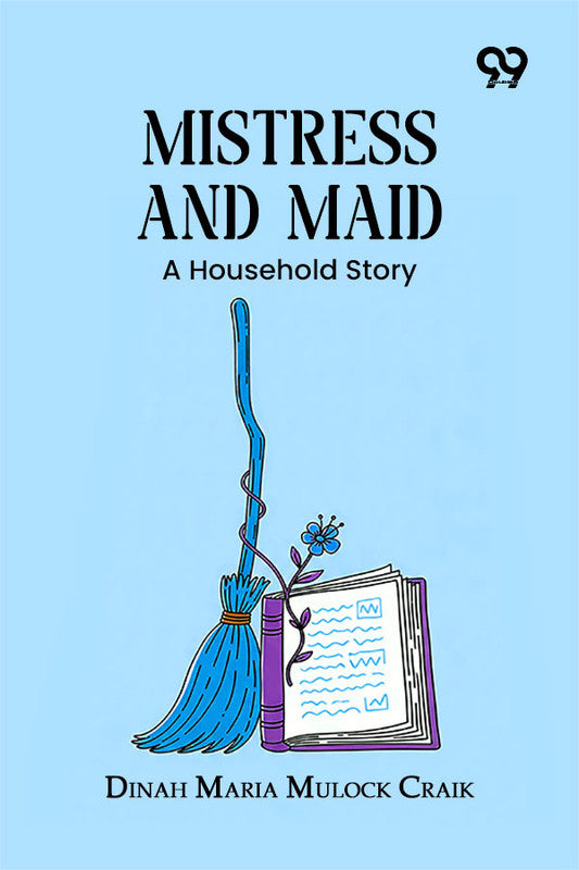 Mistress And Maid: A Household Story