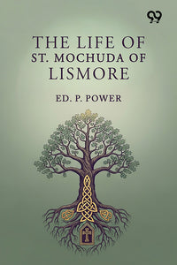 The Life Of St. Mochuda Of Lismore
