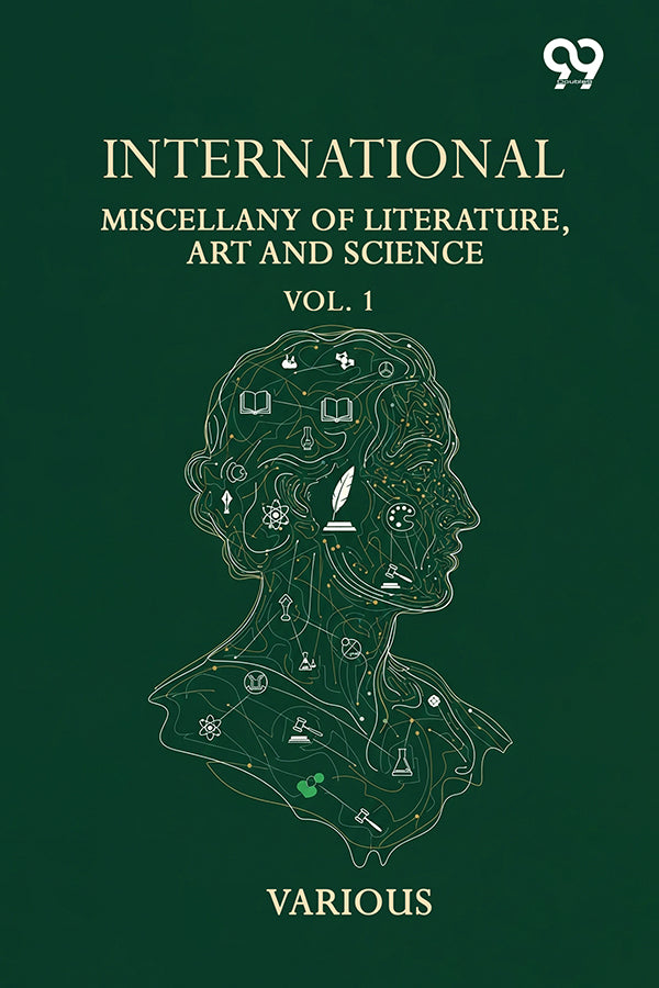 International Miscellany Of Literature, Art And Science: Vol. 1