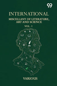 International Miscellany Of Literature, Art And Science: Vol. 1