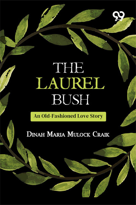 The Laurel Bush: An Old-Fashioned Love Story