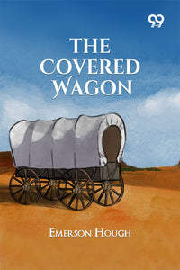 The Covered Wagon