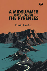 A Midsummer Drive Through The Pyrenees