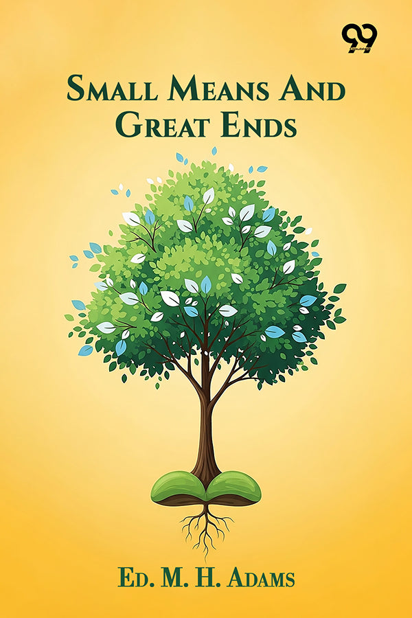 Small Means And Great Ends
