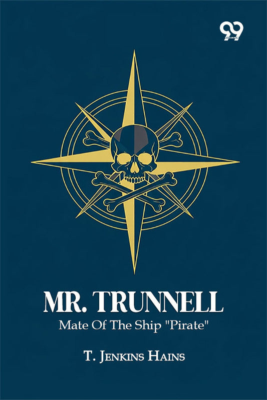 Mr. Trunnell: Mate Of The Ship "Pirate"