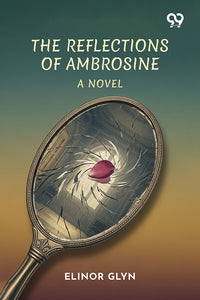 The Reflections Of Ambrosine: A Novel