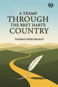 A Tramp Through The Bret Harte Country