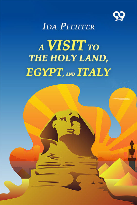 A Visit To The Holy Land, Egypt, And Italy