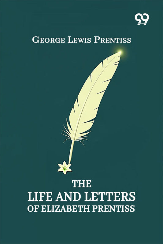 The Life And Letters Of Elizabeth Prentiss