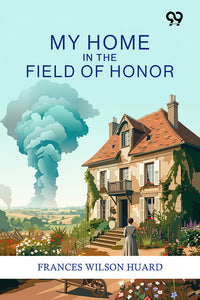 My Home In The Field Of Honor