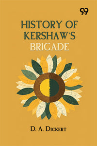 History Of Kershaw's Brigade