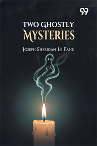 Two Ghostly Mysteries