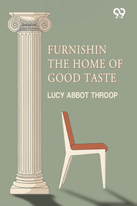 Furnishing The Home Of Good Taste