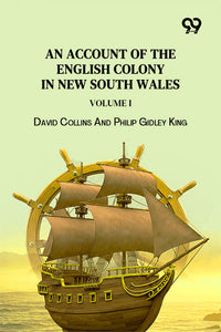An Account Of The English Colony In New South Wales: Volume I