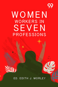 Women Workers In Seven Professions