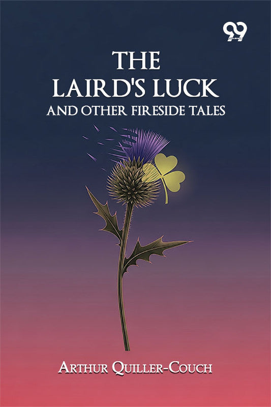 The Laird's Luck And Other Fireside Tales