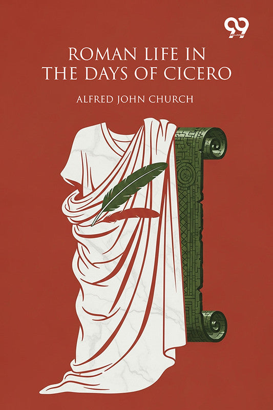 Roman Life In The Days Of Cicero